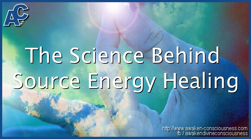 THE SCIENCE BEHIND SOURCE ENERGY HEALING